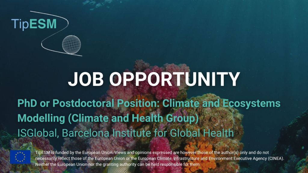 ISGlobal is looking for a PhD or Postdoc in Climate and Ecosystem&nbsp;Modelling